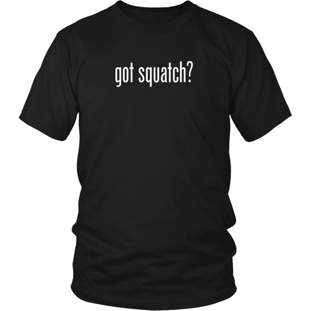 Got Squatch? Shirt