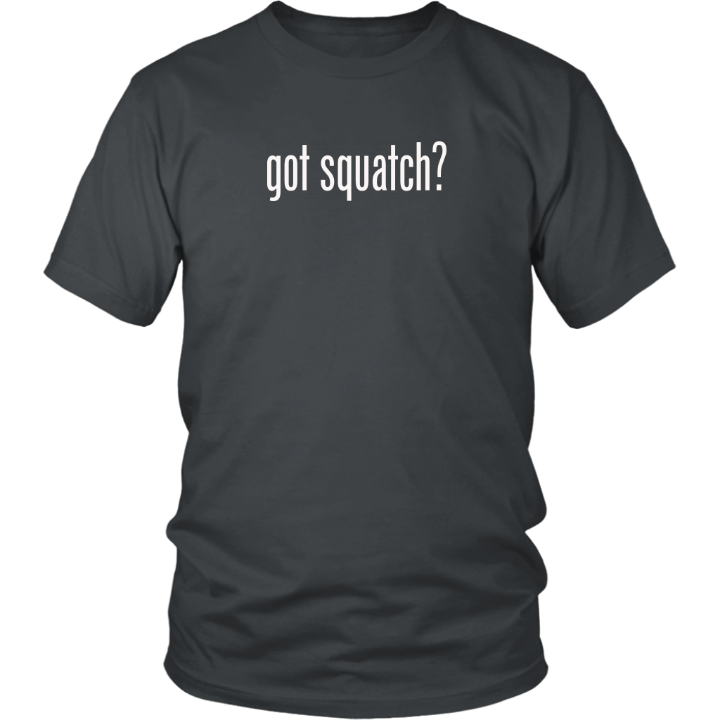 Got Squatch? Shirt
