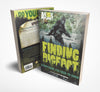 Finding Bigfoot - Everything You Need to Know