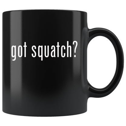 Got Squatch? Mug