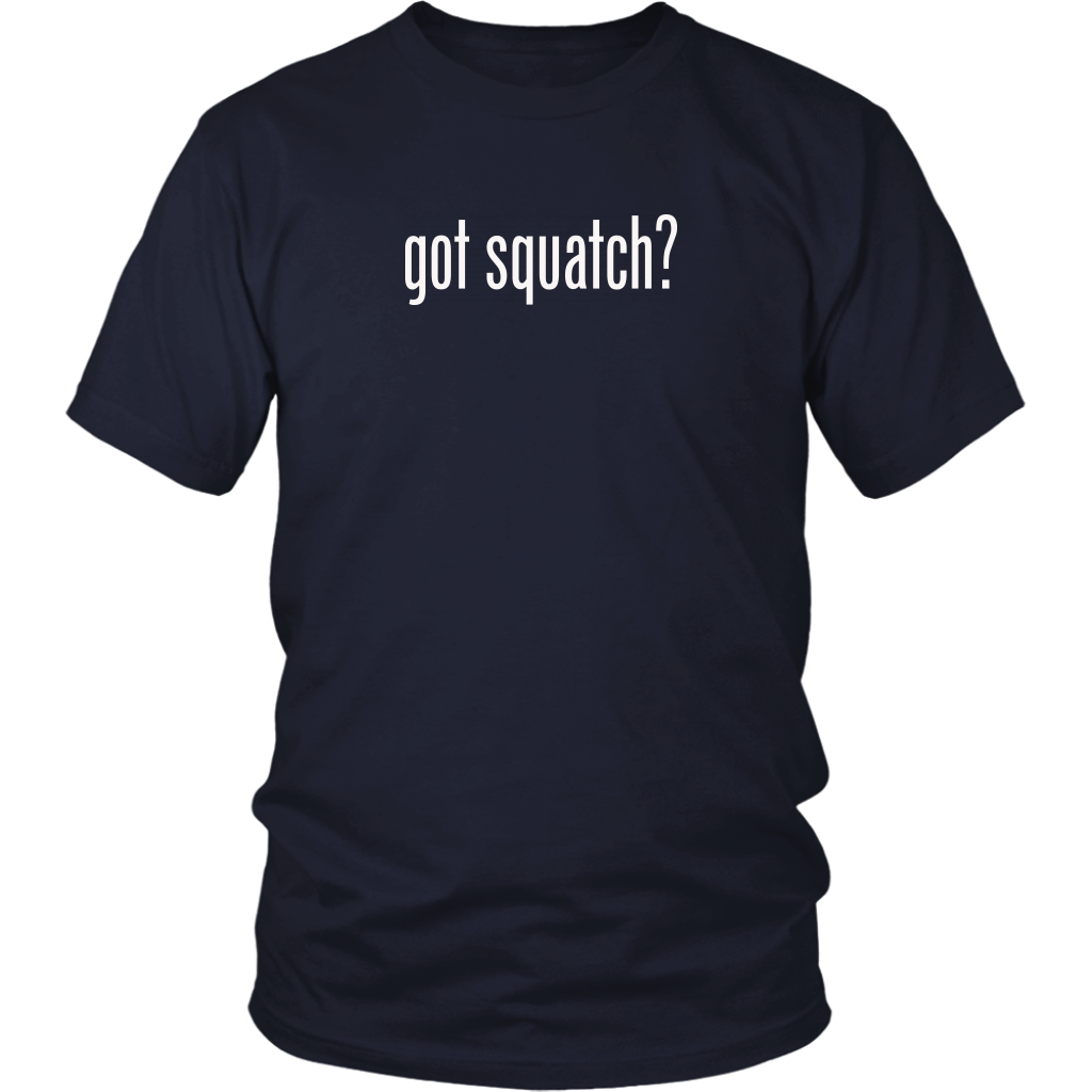 Got Squatch? Shirt