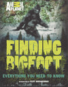 Finding Bigfoot - Everything You Need to Know