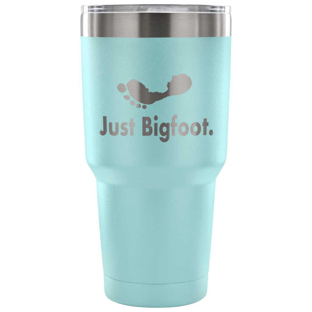 Just Bigfoot 30 oz Tumbler