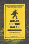 Where Bigfoot Walks - Crossing the Dark Divide