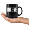 Believe Mug